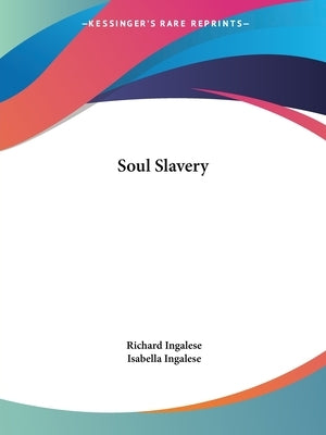 Soul Slavery by Ingalese, Richard
