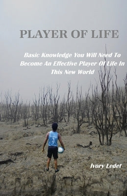 Player of Life by Ledet, Ivory
