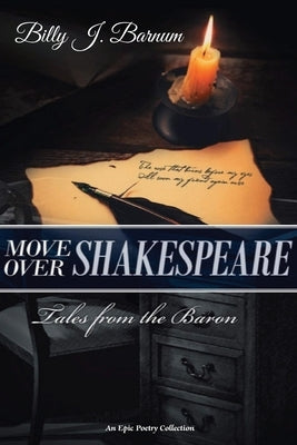 Move Over Shakespeare Tales from the Baron by Barnum, Billy J.