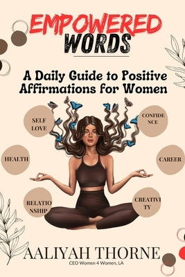 Empowered Words: A Daily Guide to Positive Affirmations for Women affirmation for black women bible utterances by Thorne, Aaliyah