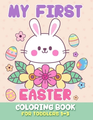 My First Easter Coloring book for toddlers 1-3 by Cottonart Press