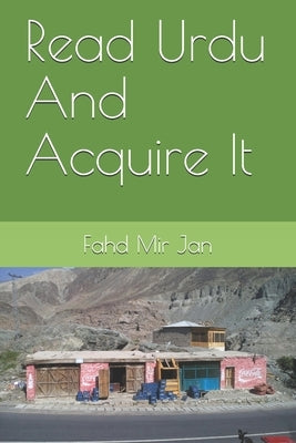 Read Urdu And Acquire It by Jan, Fahd Mir