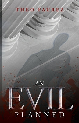 An Evil Planned: Murder in the Roman Empire, A Novel by Faurez, Theo