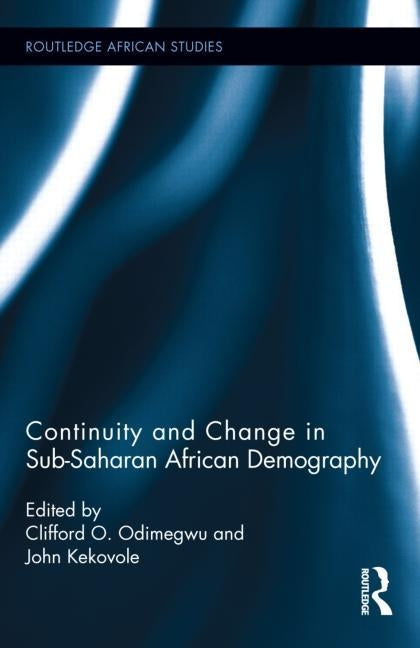 Continuity and Change in Sub-Saharan African Demography by Odimegwu, Clifford O.