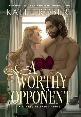 A Worthy Opponent: A Dark Fairy Tale Romance by Robert, Katee