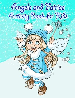 Angels and Faries Activity Book For Kids: : Fun Angels and Fairies Theme Activities for Kids. Coloring Pages, Match the picture, Find the Difference, by Summer, Happy