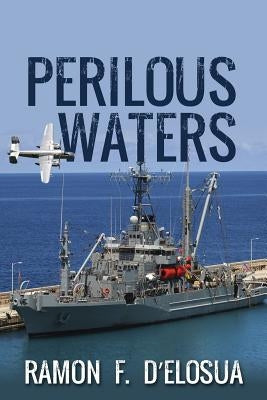 Perilous Waters by D'Elosua, Ramon F.