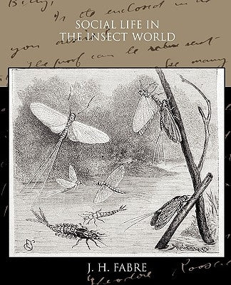 Social Life in the Insect World by Fabre, J. H.