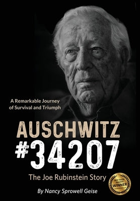 Auschwitz #34207: The Joe Rubinstein Story by Geise, Nancy Sprowell