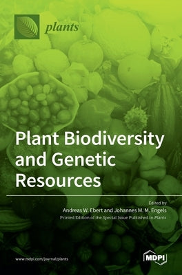 Plant Biodiversity and Genetic Resources by Ebert, Andreas W.