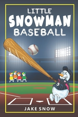 Little Snowman Baseball by Snow, Jake