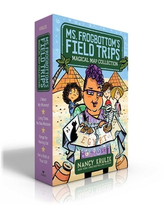 Ms. Frogbottom's Field Trips Magical Map Collection (Boxed Set): I Want My Mummy!; Long Time, No Sea Monster; Fangs for Having Us!; Get a Hold of Your by Krulik, Nancy