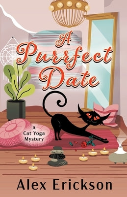 A Purrfect Date by Erickson, Alex