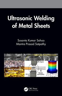 Ultrasonic Welding of Metal Sheets by Sahoo, Susanta Kumar