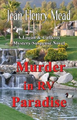 Murder in RV Paradise (A Logan & Cafferty Mystery/Suspense Novel) by Mead, Jean Henry