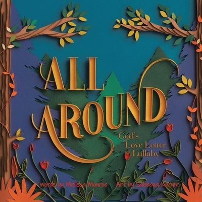 All Around: God's Love Letter Lullaby by Monroe, Melissa