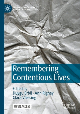 Remembering Contentious Lives by Erbil, Duygu