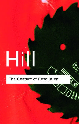 The Century of Revolution: 1603-1714 by Hill, Christopher
