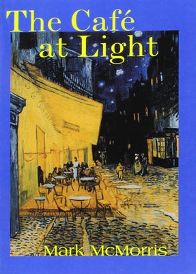 The Café at Light by McMorris, Mark