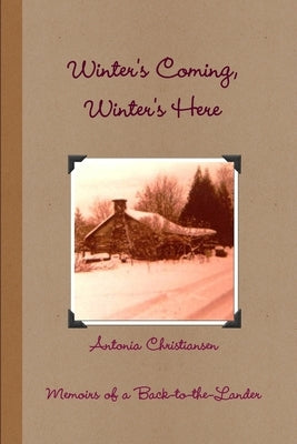 Winter's Coming, Winter's Here by Christiansen, Antonia
