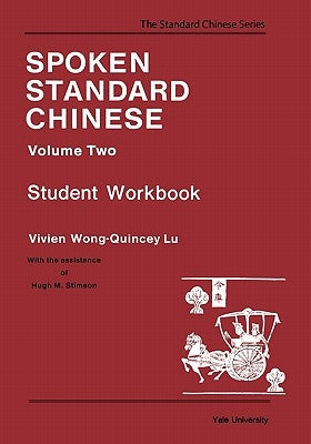 Spoken Standard Chinese, Volume Two: Student Workbook by Wong, Vivien