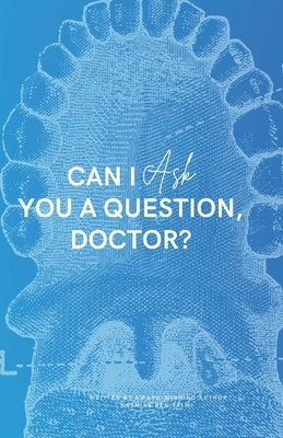 Can I Ask You A Question, Doctor? by Ben Salmi, Lashai
