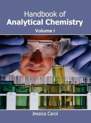 Handbook of Analytical Chemistry: Volume I by Carol, Jessica