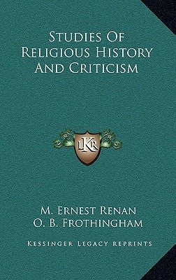 Studies Of Religious History And Criticism by Renan, M. Ernest