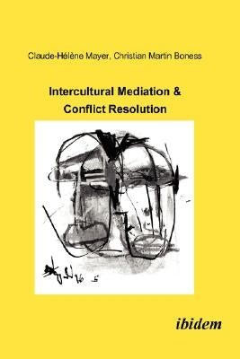 Intercultural Mediation & Conflict Resolution. by Mayer, Claude H.
