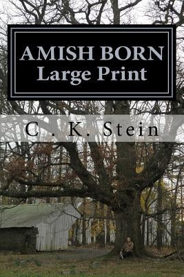 Amish Born by Stein, C. K.
