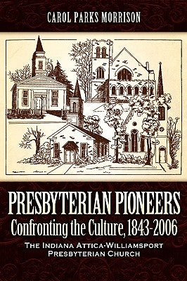 Presbyterian Pioneers by Morrison, Carol Parks