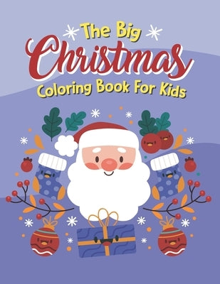 The Big Christmas Coloring Book For Kids: Color My Own Christmas Story, Snowman by Harutunian, Terisa