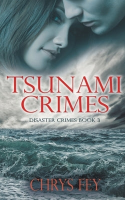 Tsunami Crimes by Fey, Chrys