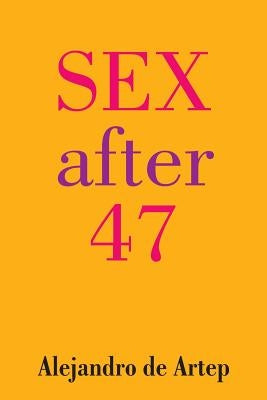 Sex After 47 by De Artep, Alejandro