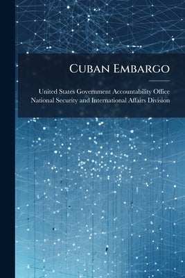 Cuban Embargo by United States Government Accountabili