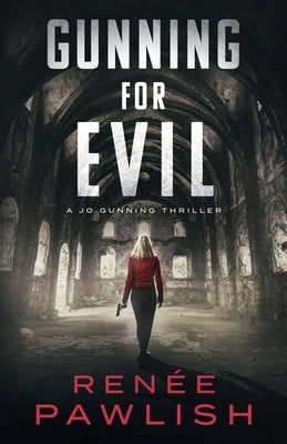 Gunning for Evil by Pawlish, Renee