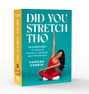 Did You Stretch Tho: 52 Stretches to Increase Flexibility, Balance, and Performance by Corbin, Hannah