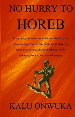 No Hurry to Horeb by Onwuka, Kalu