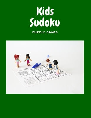 Kids Sudoku Puzzle Games: Sudoku Books For 8 -12 by Stokes, Aaron