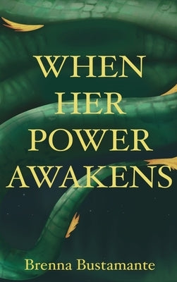 When her power awakens by Bustamante, Brenna