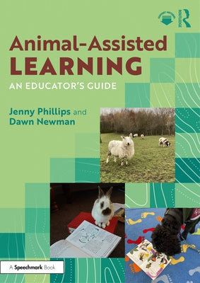 Animal-Assisted Learning: An Educator's Guide by Phillips, Jenny