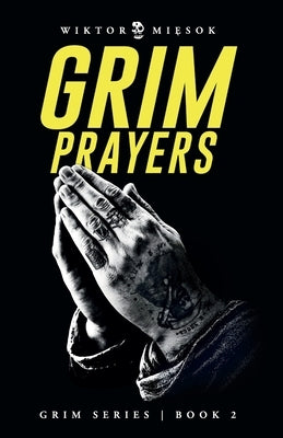Grim Prayers: Grim Series Book 2 by Charin, Felix