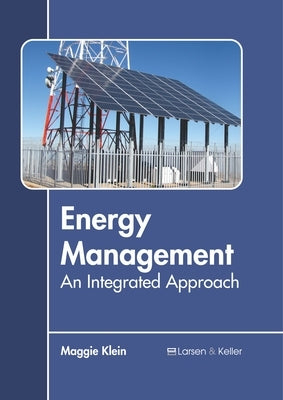 Energy Management: An Integrated Approach by Klein, Maggie