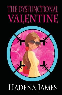 The Dysfunctional Valentine by James, Hadena