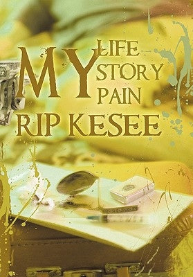 My Life, My Story, My Pain by Kesee, Rip
