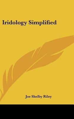 Iridology Simplified by Riley, Joe Shelby