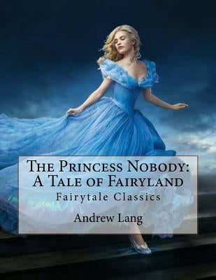The Princess Nobody: A Tale of Fairyland: Fairytale Classics by Doyle, Richard