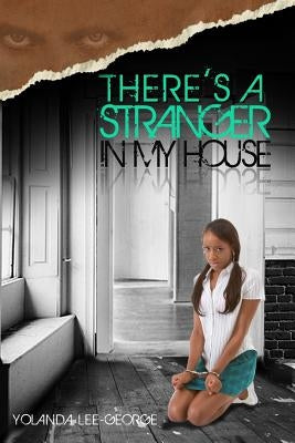 There's A Stranger In My House by Hughes, Ronika