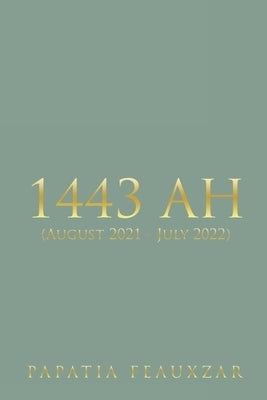 1443 Ah: (August 2021 - July 2022) by Feauxzar, Papatia