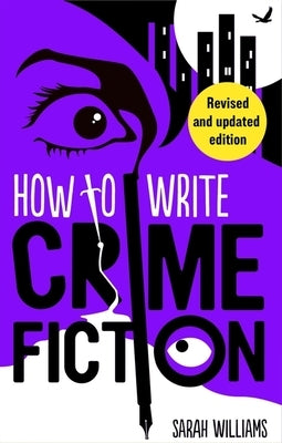 How to Write Crime Fiction by Williams, Sarah
